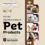 Get the Distributorship of Pet Products 