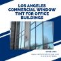 Los Angeles Commercial Window Tint for Office Buildings