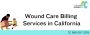 Wound Care Billing Services in California
