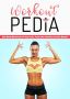 The Workout Pedia Video Guide Will Help You...