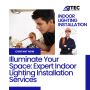 Illuminate Your Space: Expert Indoor Lighting Installation S