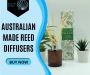 Premium Australian-Made Reed Diffusers to Uplift Your Mood