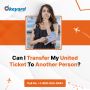 Can I Transfer My United Ticket To Another Person?