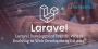 Laravel Development Trends 2024: Evolving Web Development