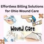 Effortless Billing Solutions for Ohio Wound Care