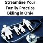 Streamline Your Family Practice Billing in Ohio!