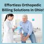  Effortless Orthopedic Billing Solutions in Ohio!
