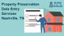 Best Property Preservation Data Entry Services in Nashville,