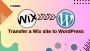 Migrating a Wix Website to a Stunning WordPress Site Easily