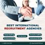 Understand The Vital Role International Recruitment Agencies