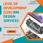 Get the Best Level of Development(LOD) BIM Design Services