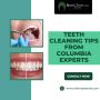 Teeth Cleaning Tips from Columbia Experts