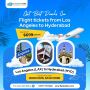 Amazing Deals on Los Angeles to Hyderabad Flights