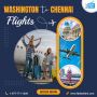 Explore unbeatable airfare deals on Washington to Chennai 