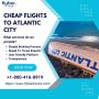 Cheap flights to Atlantic City: Book Now!