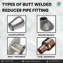 Butt-Welded Pipe Fitting Manufacturer And Exporter In Bahrai