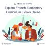 Explore French Elementary Curriculum Books Online 