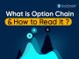 What is Option Chain and How to read it?