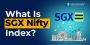 What Is SGX Nifty And How To Trade In SGX Nifty