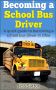 Become a School Bus Driver - No Experience Needed!!