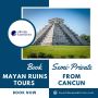 Book Semi-Private Mayan Ruins Tours From Cancun