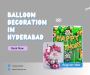 Online Deals On Birthday Decoration in Hyderabad
