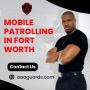 Patrolling Fort Worth - AAA Guards