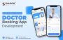 Simplify Healthcare with Our Doctor Booking App Development