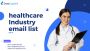 Get 100% Verified Healthcare Industry Mailing List in USA