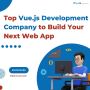 Top Vue.js Development Company to Build Your Next Web App
