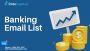 Are You Looking for Banking Email List around the Globe