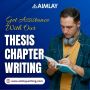 Get Quality Assistance with Writing Your Thesis Chapters