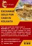 Exchange Gold for Cash Online in Kolkata 