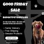 It's time for the Massive Good Friday Deals on petcare produ