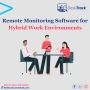 Remote Monitoring Software for Hybrid Work Environments
