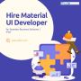 Hire Material UI Developer for Seamless Business Solutions |