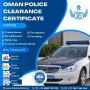 The Essential Guide to Oman Police Clearance Certificate