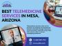 Best Telemedicine Services in Mesa, Arizona
