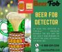 Beer fob detector | Beer Fob | Beer fob system