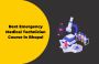 Best Emergency Medical Technician Course in Bhopal