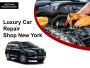 The Ultimate Luxury Car Repair Destination in New York City