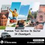 Sector 34's Best: Premium Taxi Service at Your Doorstep