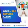 Boost Your Business Visibility with Local SEO Service Allen