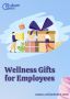 Best Wellness Gifts Ideas for Staff