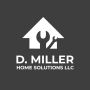 D. Miller Home Solutions LLC D. Miller Home Solutions LLC