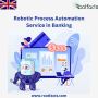 Robotic Process Automation Service in Banking Robotic Process Automation Service in Banking