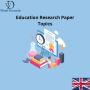 Education Research Paper Topics in UK