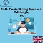 Ph.D. Thesis Writing Service In Edinburgh, UK