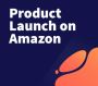 How To Launch A Product On Amazon
