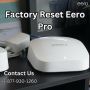 Factory Reset Eero Pro | Eero Support | +1-877-930-1260
